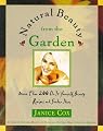 Natural Beauty From The Garden: More Than 200 Do-It-Yourself Beauty Recipes & Garden Ideas