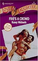 Five'S A Crowd (Harlequin Love and Laughter, No 3)