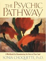 The Psychic Pathway: A Workbook for Reawakening the Voice of Your Soul