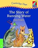 Cambridge Plays: The Story of Running Water ELT Edition (Cambridge Storybooks) (Cambridge Storybooks)