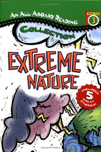An All Aboard Reading Station Stop 3 Collection: Extreme Nature (All Aboard Reading)