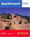 Mobil Travel Guide Southwest, 2005: Arizona, Colorado, Nevada, New Mexico, Utah (Mobil Travel Guides (Includes All 16 Regional Guides))