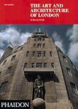 The Art and Architecture of London: An Illustrated Guide