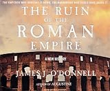 The Ruin of the Roman Empire: A New History