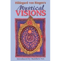 Hildegard Von Bingen's Mystical Visions: Translated from Scivias