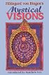 Hildegard von Bingen's Mystical Visions: Translated from <I>Scivias</I>