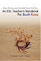 An ESL Teacher's Handbook For South Korea: What The Recruiter Probably Never Told You