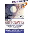 The New Psycho-Cybernetics: The Original Science of Self-Improvement and Success That Has Changed the Lives of 30 Million People