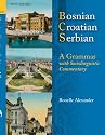 Bosnian, Croatian, Serbian: A Grammar with Sociolinguistic Commentary