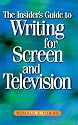 The Insider's Guide to Writing for Screen and Television