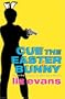 Cue the Easter Bunny: A Pi Grace Smith Investigation (Pi Grace Smith Investigations)