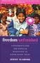 Freedom Unfinished: Fundamentalism and Popular Resistance in Bangladesh Today