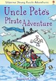 Uncle Pete's Pirate Adventure (Usborne Young Puzzle Adventures) (Usborne Young Puzzle Adventures)