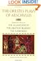 The Orestes Plays of Aeschylus: Agamemnon; The Libation Bearers; The Eumenides