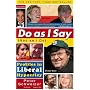 Do As I Say (Not As I Do): Profiles in Liberal Hypocrisy