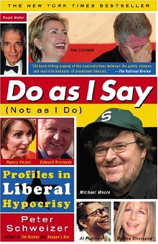 Do As I Say (Not As I Do): Profiles in Liberal Hypocrisy under General in The Books Store