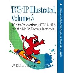 TCP/IP Illustrated: v. 3: TCP for Transactions, HTTP, NNTP and the Unix Domain Protocols: v. 3: TCP for Transa (Professional Computing)
