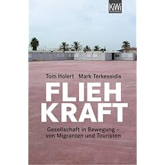 Fliehkraft: Gesellschaft in Bewegung - Von Migranten und Touristen