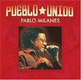 Pablo Milan&Atilde;&copy;s -  Pueblo Unido