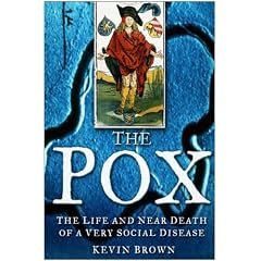 The Pox: The Life and Near Death of a Very Social Disease