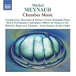 Chamber Music of Michel Meynaud