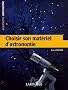 Choisir son mat�riel d'astronomie