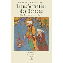 Transformation des Herzens. Die Lehren der Sufis