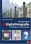 Digitalfotografie verstehen und anwenden