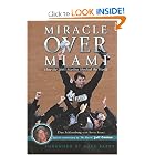 Miracle Over Miami: How the 2003 Marlins Shocked the World by Dan Schlossberg