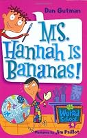 My Weird School #4: Ms. Hannah Is Bananas!