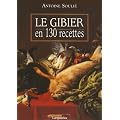 Le gibier en 130 recettes