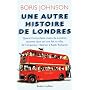 Une autre histoire de Londres : Quand le maire de &hellip de Boris Johnson