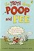The Truth About Poop and Pee: All the Facts on the Ins and Outs of Bodily Functions