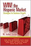 Win! the Hispanic Market: Strategies for Business Growth