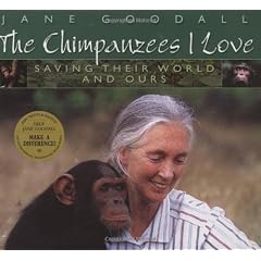 The Chimpanzees I Love: Saving Their World and Ours (Byron Preiss Book)