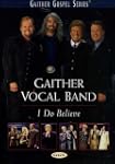 Gaither Vocal Band I Do Believ