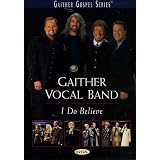 Gaither Vocal Band: I Do Believe