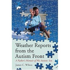 Weather Reports from the Autism Front: A Father's Memoir of His Autistic Son