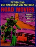 Road Movies - Action- Kino der Maschinen und Motoren - Adolf Heinzlmeier, J&uuml;rgen Menningen, Berndt Schulz