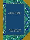 Letters of Emily Dickinson, Volume 1