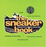 The Sneaker Book: Anatomy of an Industry and an Icon (Bazaar Book)