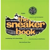 The Sneaker Book: Anatomy of an Industry and an Icon (Bazaar Book)
