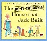 The do-it-yourself house that Jack built