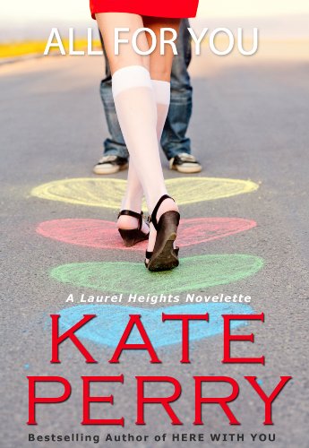 All for You (A Laurel Heights Novel) by Kate Perry