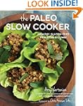 The Paleo Slow Cooker: Healthy, Glute...