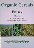 Organic cereals and pulses : papers presented at conferences held at the Heriot-Watt University, Edinburgh, and at Cranfield University Silsoe Campus, Bedfordshire, 6 and 9 November 2001