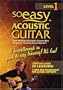 So Easy: Acoustic Guitar Lessons, Level 1