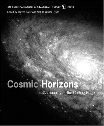 Cosmic Horizons: Astronomy at the Cutting Edge (American Museum of Natural History Books)