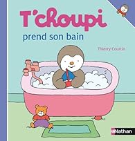 T Choupi Prend Son Bain Thierry Courtin Babelio