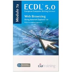 ECDL Syllabus 5.0 Module 7a Web Browsing Using Internet Explorer 7